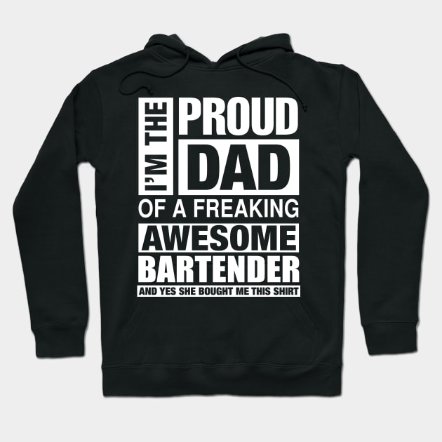 BARTENDER Dad - I'm  Proud Dad of Freaking Awesome BARTENDER Hoodie by bestsellingshirts